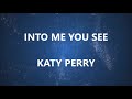 INTO ME YOU SEE - KATY PERRY (Lyrics)