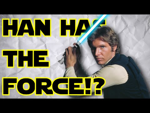 Fan Theory - Han Solo Has the Force?! Video