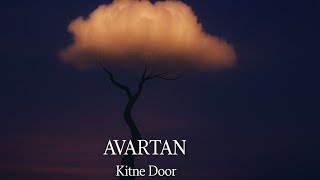 Download lagu KITNE DOOR – AVARTAN | New Release mp3 Download lagu KITNE DOOR – AVARTAN | New Release mp3