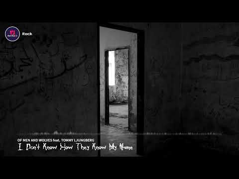 I Don't Know How They Know My Name - OF MEN AND WOLVES feat. TOMMY LJUNGBERG (Royalty Free Music