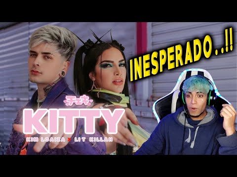 INESPERADO...!! Reaccion KIM LOAIZA y LIT KILLAH - Kitty