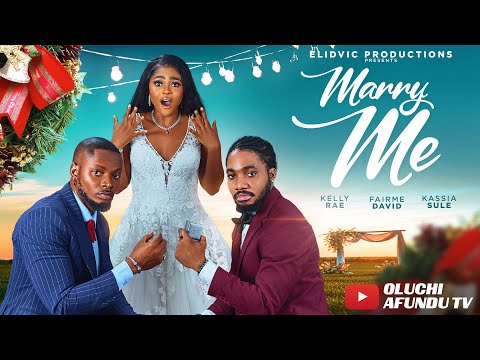 MARRY ME (LATEST NOLLYWOOD MOVIE 2025)