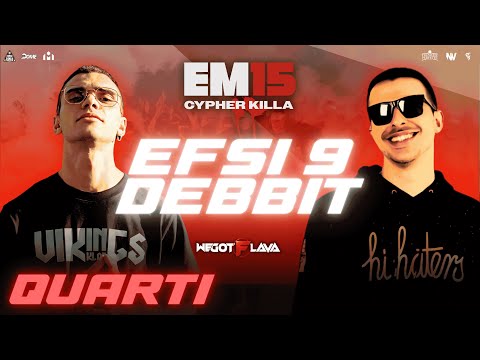 EFSI 9 vs DEBBIT - EM15 CYPHER KILLA