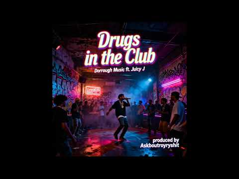 Dorrough Music - Drugs in the club Ft. Juicy J (Prod. ASKBOUTROYRYSHIT)