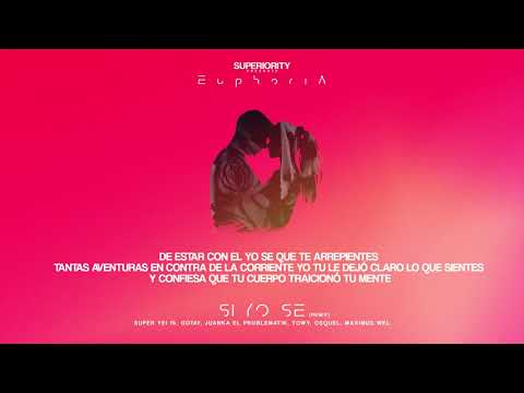 Super Yei - Si Yo Se Remix ft Gotay, Juanka, Towy, Osquel & Maximus Wel | EUPHORIA