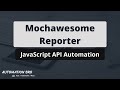 Mochawesome Reporter JavaScript API Automation