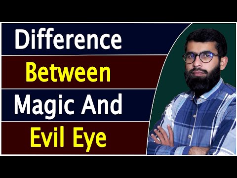 Difference Between Magic And Evil Eye | Black Magic | Treatment of Evil Eye | Treatment With Quran