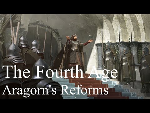The Fourth Age - Aragorn's Reforms