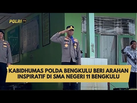 KABIDHUMAS POLDA BENGKULU BERI ARAHAN INSPIRATIF DI SMA NEGERI 11 BENGKULU
