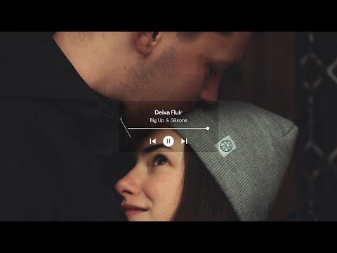 Big Up, Gilsons - Deixa Fluir