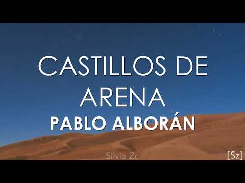 Pablo Alborán - Castillos De Arena (Letra)