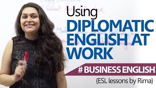 Business English Lesson - Using Diplomatic English at work (Learn English)
