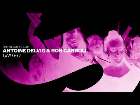 Antoine Delvig & Ron Carroll - United [SPRS / SPINNIN RECORDS]