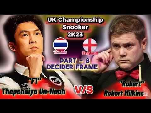 Thepchaiya Un-Nooh 🇹🇭 Vs Robert Milkins 🇬🇧 | UK Championship Snooker 2023 | Part8 | Decider Frame |