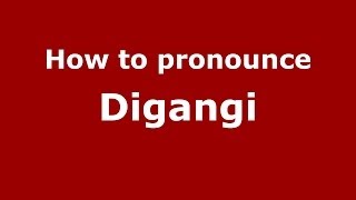 How to pronounce Digangi