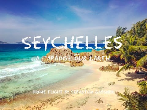 4K - SEYCHELLES - a Paradise our Earth - Dronefootage