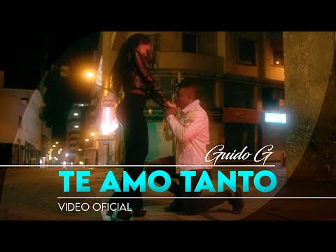 Guido G - TE AMO TANTO - Video Oficial