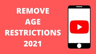 Remove Youtube Age Restrictions - 2021