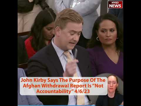 John Kirby Says The Purpose Of The Afghan Withdrawal Report Is 'Not Accountability'