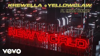 Krewella, Yellow Claw - New World (ft. Taylor Bennett) (Audio)