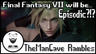 SE Explains Final Fantasy VII Remake Being Episodic & More