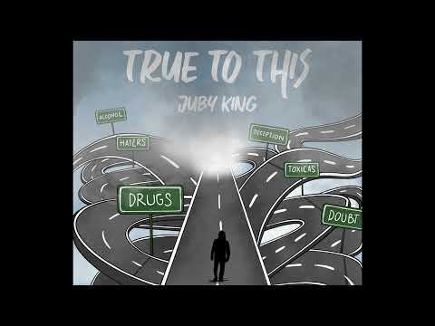 Juby King - True To This (Official Audio)