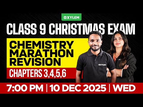 CLASS 9 Christmas Exam | Chemistry : Marathon Revision | Xylem Class 9
