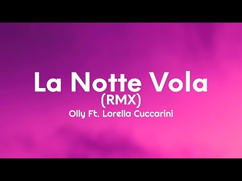 Olly - La Notte Vola (RMX) (Testo/Lyrics) ft. Lorella Cuccarini