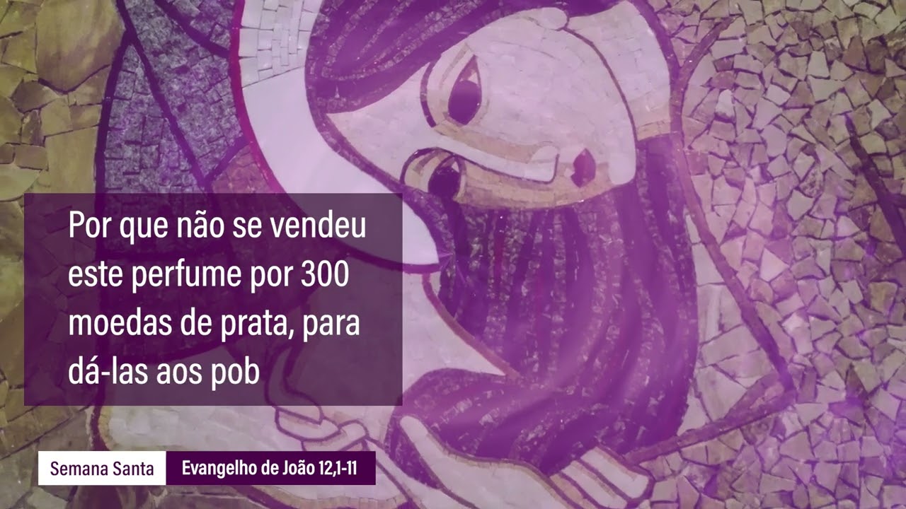 25 de março - Evangelho de João 12,1-11