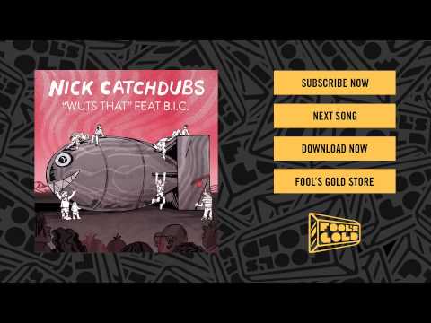 Nick Catchdubs - Wuts That feat. B.I.C.