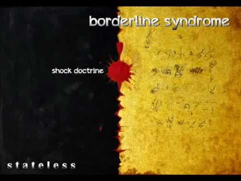 borderline syndrome - shock doctrine