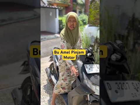 Bu Amel Pinjam Motor #comedy #lucu #buamel
