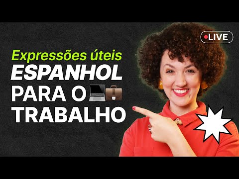 Expressões úteis ESPANHOL PARA O TRABALHO | Aula ao vivo