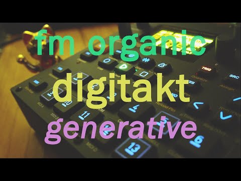 FM Organic - Elektron Digitakt Generative