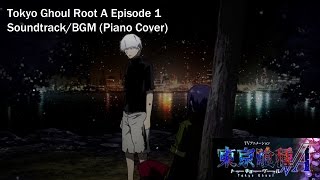 Video thumbnail of "Tokyo Ghoul Root A ~東京喰種-トーキョーグール- √A~ Episode 1 Soundtrack (Piano Cover)"