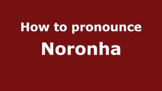 How to pronounce Noronha