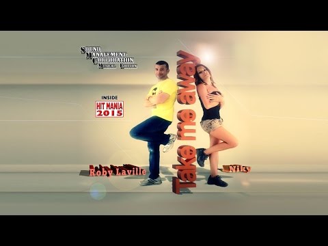Roby Laville feat. Niky - Take Me Away (HIT MANIA 2015) (Official Video)