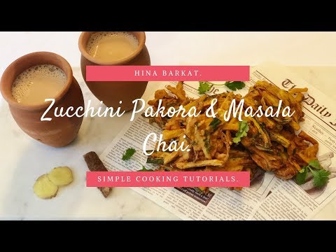 Zucchini Pakora & Masala Chai | Easy Pakistani Recipes | Hina Barkat