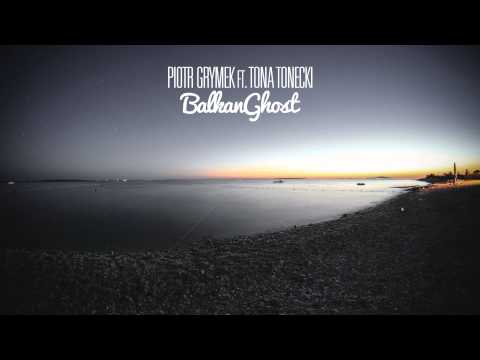 Piotr Grymek - Balkan Ghost ft. Tona Tonecki