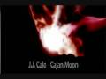 J.J. Cale - Cajun Moon