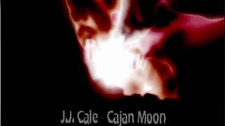 J.J. Cale - Cajun Moon