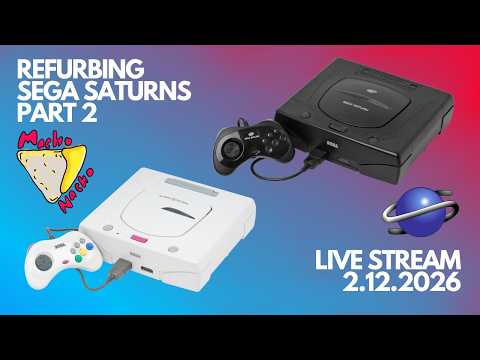 Refurb, Repair, and Restoring Some SEGA Saturns Part 2 | 2.12.2026 Live Stream