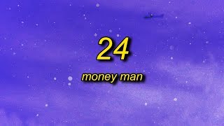 Money Man - 24 (Lyrics) | yo spice that b*tch up