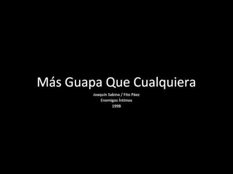 Más Guapa Que Cualquiera - Joaquín Sabina / Fito Páez