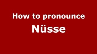 How to pronounce Nüsse