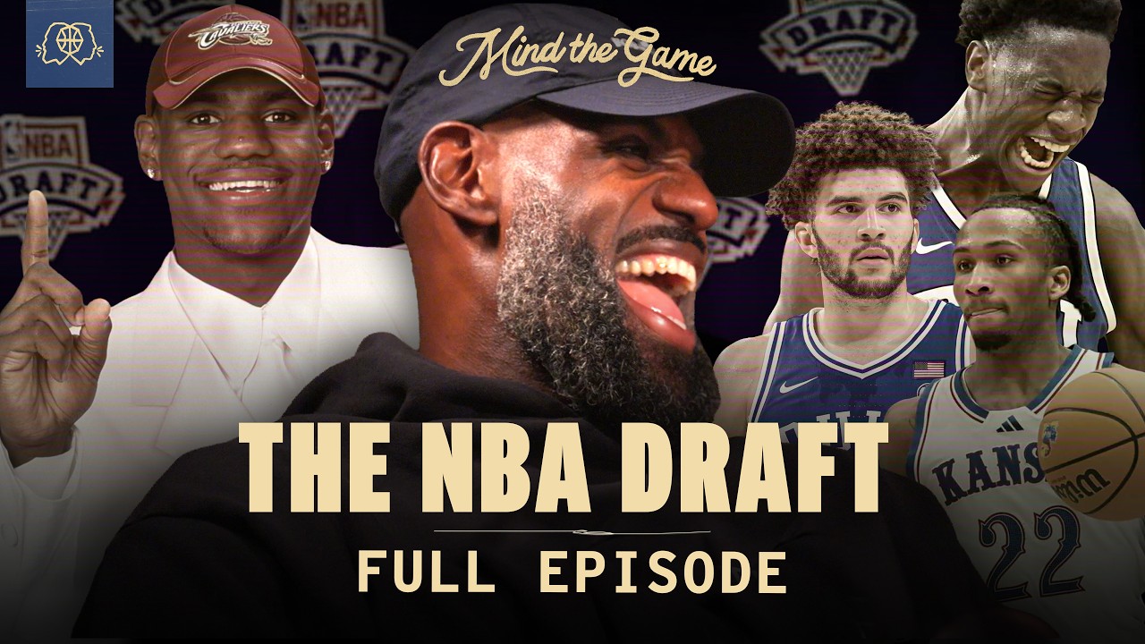 NBA Draft Talk, Season Takeaways & Mahershala Ali | LeBron James & Steve Nash | MIND THE GAME