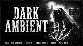 ♱ DARK ETHEREAL AMBIENT INSTRUMENTAL ♱ SILENT HILL AMBIENCE  ♱ DARK HORROR ❌ NO AI MUSIC 🚫 |