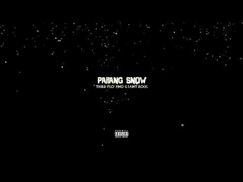 Third Flo’ - Parang Snow ft. Pino G & Saint Rock