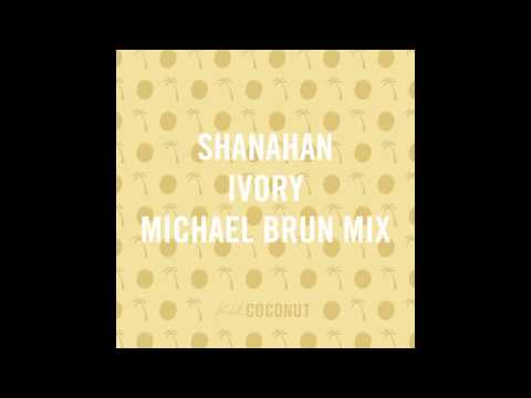 Shanahan - Ivory (Michaël Brun Mix) [Kid Coconut]