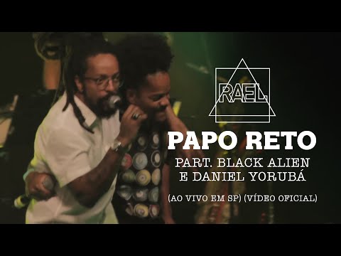 Rael - Papo Reto part. Black Alien e Daniel Yorubá (Ao Vivo em SP) (Vídeo oficial)